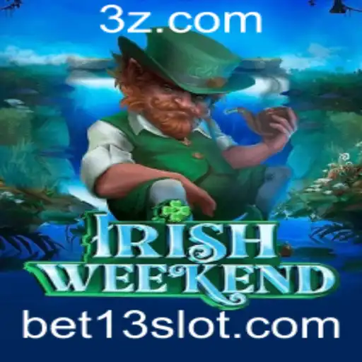 Descubra o Fascinante Jogo IrishWeekend e a Estratégia Bet 13